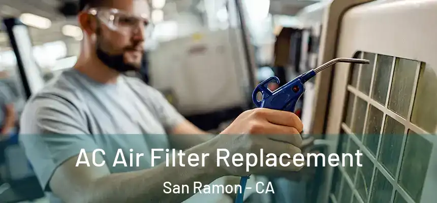 AC Air Filter Replacement San Ramon - CA