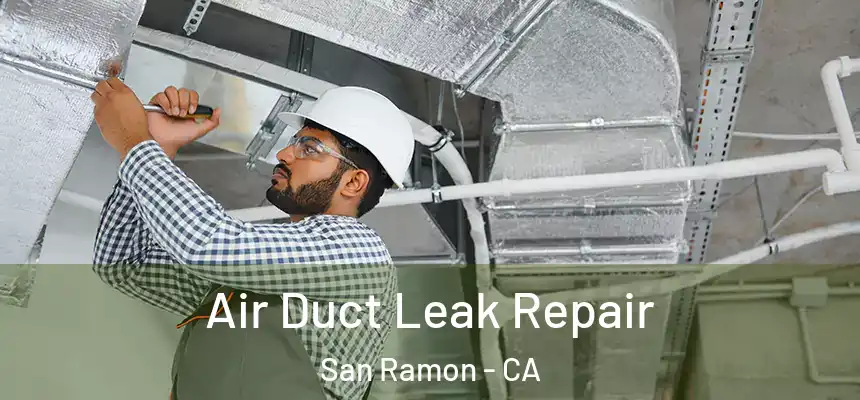  Air Duct Leak Repair San Ramon - CA