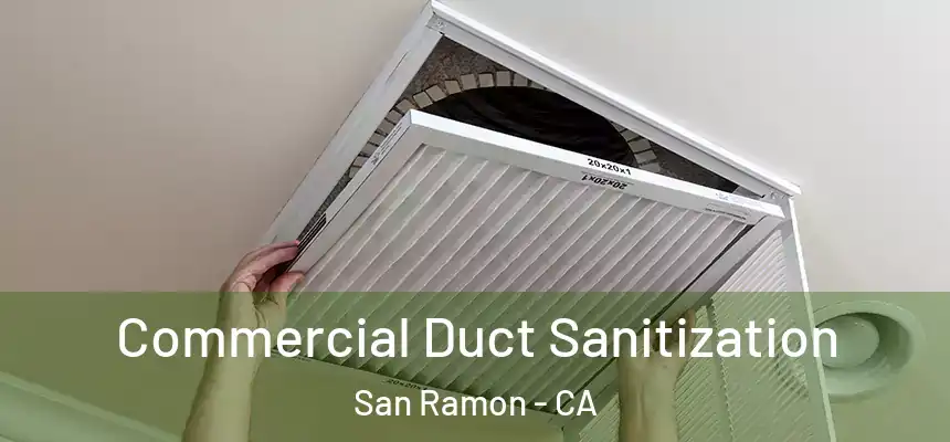 Commercial Duct Sanitization San Ramon - CA