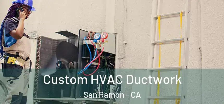  Custom HVAC Ductwork San Ramon - CA