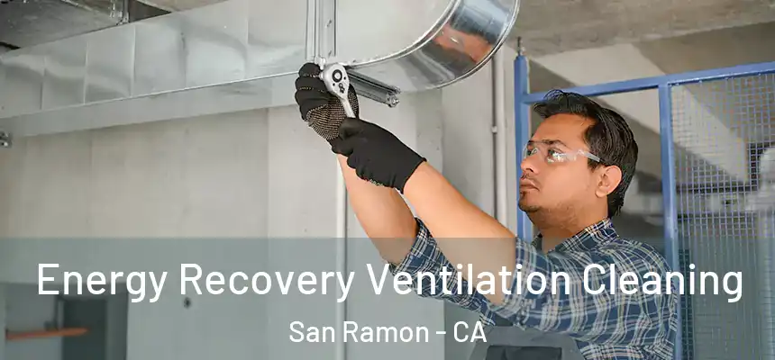 Energy Recovery Ventilation Cleaning San Ramon - CA