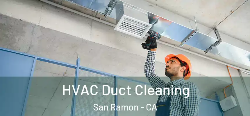  HVAC Duct Cleaning San Ramon - CA