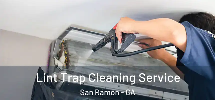 Lint Trap Cleaning Service San Ramon - CA